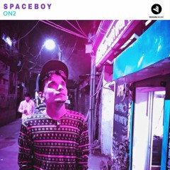 ON2 - Spaceboy (Out Now!)