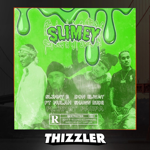 SOB x RBE (Slimmy B), Don Elway, PT Mulah, Shawn Rude - Slimey [Prod Paupa] [Thizzler.com Exclusive]