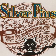 Silver Fins - Waiting So Long (full Version)