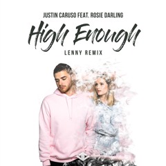 Justin Caruso ft. Rosie Darling - High Enough (L3NNY REMIX)