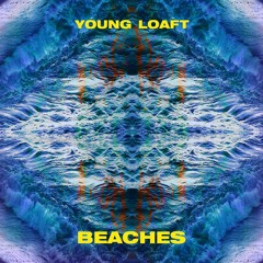 Young Loaft - Beaches (Prod. Lvckyluke )