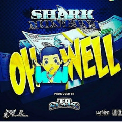 Oh Well by Shark Montana