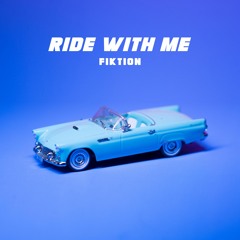Fiktion - Ride With Me (Original Mix)
