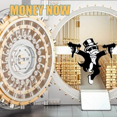 MONEY NOW