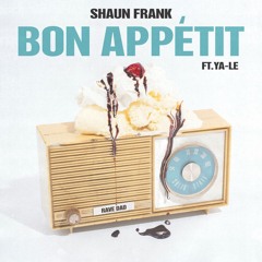 Shaun Frank - Bon Appétit Ft. YA-LE