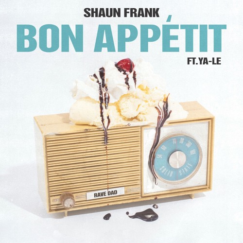 Shaun Frank - Bon Appétit Ft. YA-LE