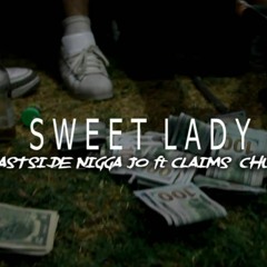 EastSideNiggahJo x Claims x Chunkmz x Ralph Dog - Sweet Lady (Remix)