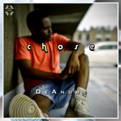 DeAndre - Chose
