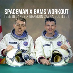 Spaceman x Bams Workout (Ben Delaney & Brandon Saena Bootleg) free download