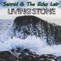Living Stone - Sennid & The Echo Lair