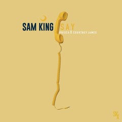 "Say," Prisca + Courtney James + Sam King