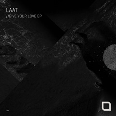 LAAT - Give Your Love (Original Mix) [Tronic]
