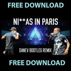 Jay-Z & Kanye West - Niggas In Paris (DANEV Bootleg Remix)*FREE DOWNLOAD*