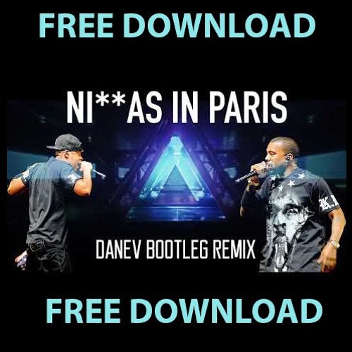 Stream Jay-Z & Kanye West - Niggas In Paris (DANEV Bootleg Remix.