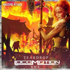 Massive Attack - Teardrop (LocoMotion Rmx)