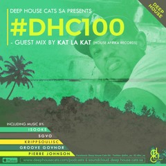 #DHC100 - Guest Mix By Kat La Kat [House Afrika Records]