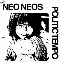 NEO NEOS  - Politic Tempo / Midwest Tourist / Husker Du ? -