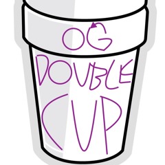 OG DoUble CUP (freestyle)