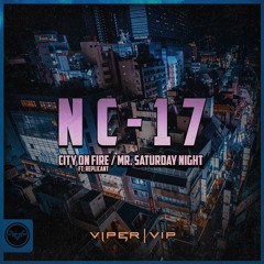 NC-17 - City On Fire (Ft. Replicant)
