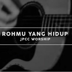 (SONGS)RohMu yg hidup - jpcc