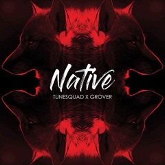 TuneSquad & GROVER - Native (Original Mix) [FREE DOWNLOAD]