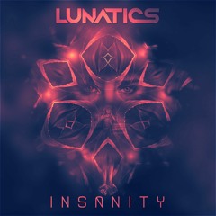 Lunatics - Insanity (OUT NOW)
