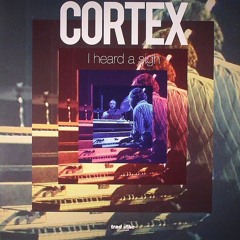 Cortex - I Heard A Sigh (Funky Franka Edit)