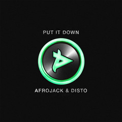 Afrojack & DISTO - Put It Down