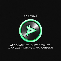 Afrojack ft. Oliver Twizt & Angger Dimas & MC Ambush - Pop That