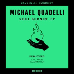 Michael Quadelli - Soul Burnin' (Jojo Angel KT Rework) [DRR070]