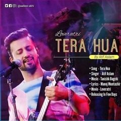 Tera Hua - Atif Aslam | LoveRatri