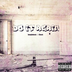 Do It Again - bunglobeatz ft. Chuck