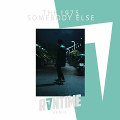 The 1975 - Somebody Else (RVNTIME Remix)