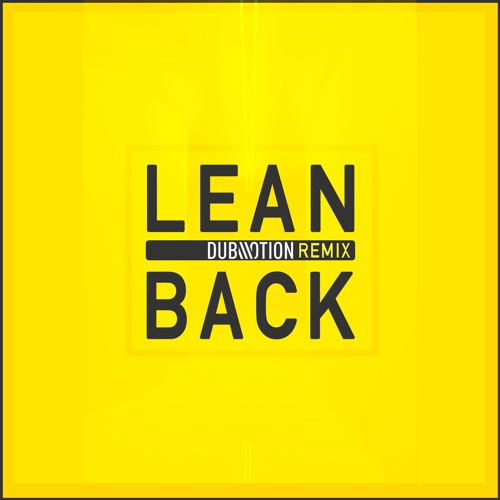 Terror Squad - Lean Back [Dub Motion Remix]