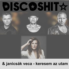 DISCOSHIT & JANICSÁK VECA - KERESEM AZ UTAM