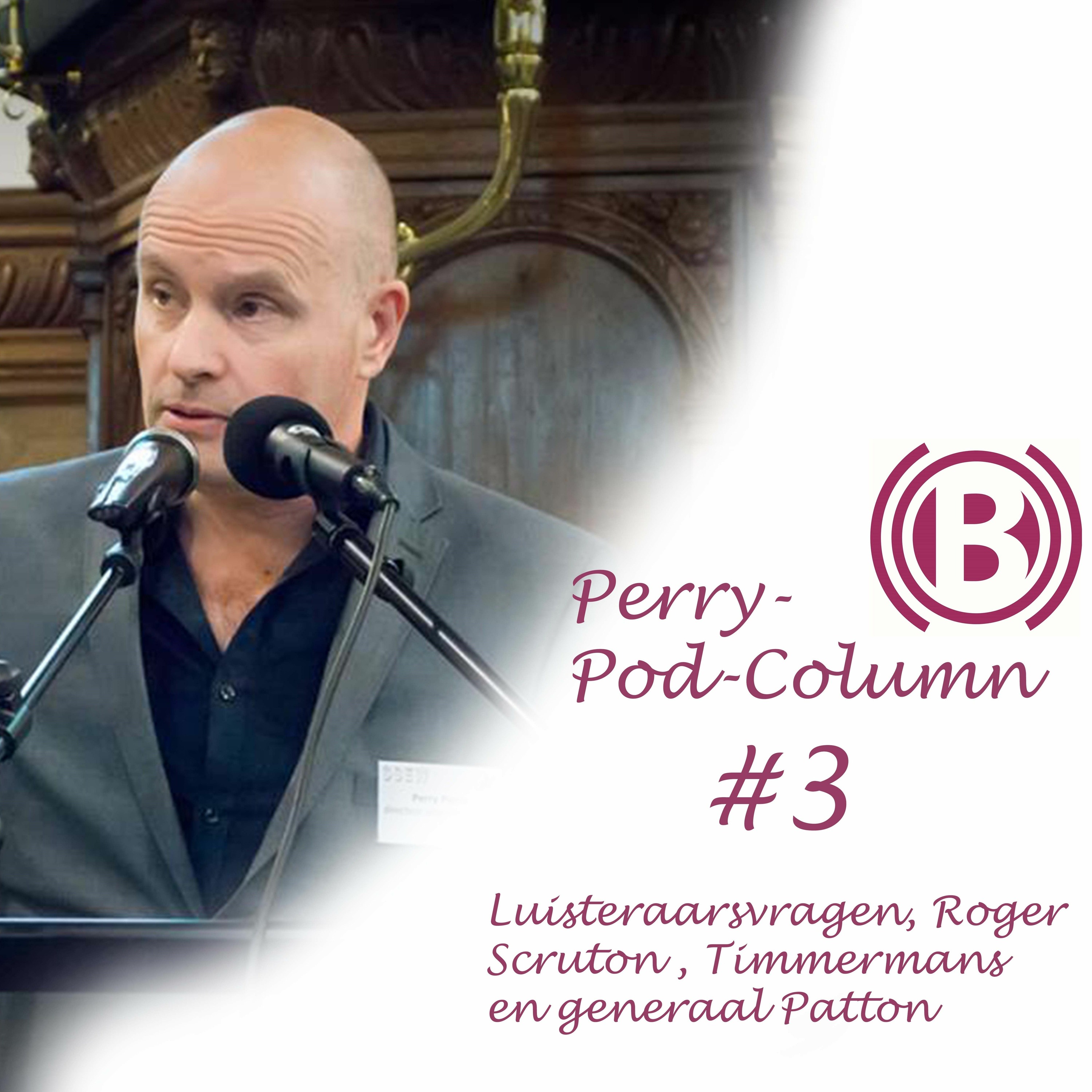 PPC #3: Luisteraarsvragen, Roger Scruton, Timmermans en generaal Patton