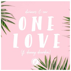 Diviners, ENV - One Love (ft. Danny Dearden)