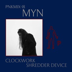 PNKMIX-18 | Myn - Clockwork Shredder Device