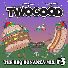 TWOGOOD's BBQ Bonanza #3