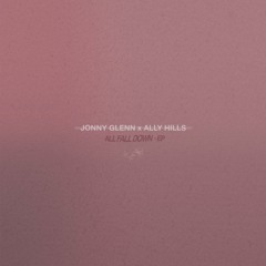 Jonny Glenn - All Fall Down Feat. Ally Hills (ALIGN Remix)