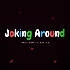 Tone Rios & Rijler - Joking Around