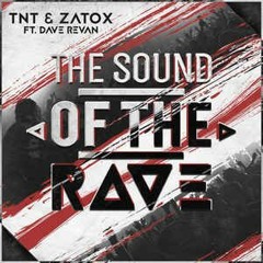 TNT, Zatox Feat. Dave Revan - The Sound Of The Rave
