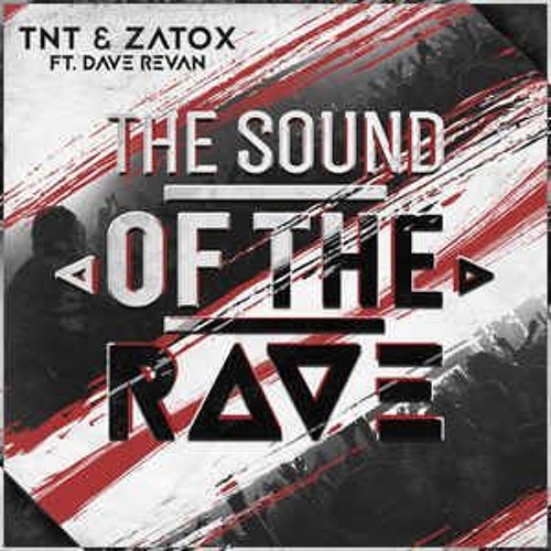 Listen to TNT, Zatox Feat. Dave Revan - The Sound Of The Rave by  djtechnoboy in Hardstyle Disco playlist online for free on SoundCloud