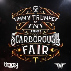 Timmy Trumpet X TNT - Scarborough Fair