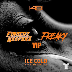 4B - Ice Cold (ft. Megan Lee) (Finderz Keeperz & Freaky VIP)