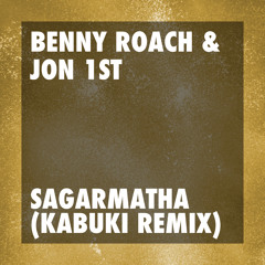 Benny Roach & Jon 1st - Sagarmatha (Kabuki Remix)