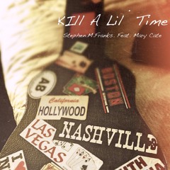 KIll A Lil' Time