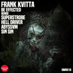 Frank Kvitta - Be Effected (ABYSSVM Remix)[Dolma Records]