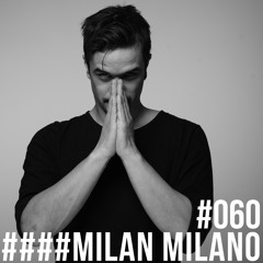 Milan Milano - Jeden Tag ein Set Podcast 060