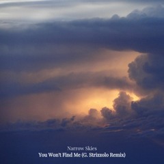 Narrow Skies - You Won't Find Me (G. Strizzolo Remix)